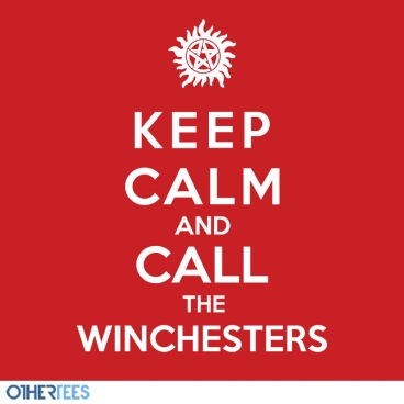 Keep Calm And Call The Winchesters