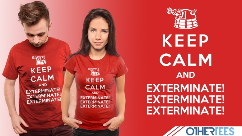 Keep Calm And Exterminate