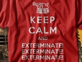 Keep Calm And Exterminate