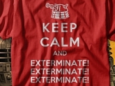 Keep Calm And Exterminate