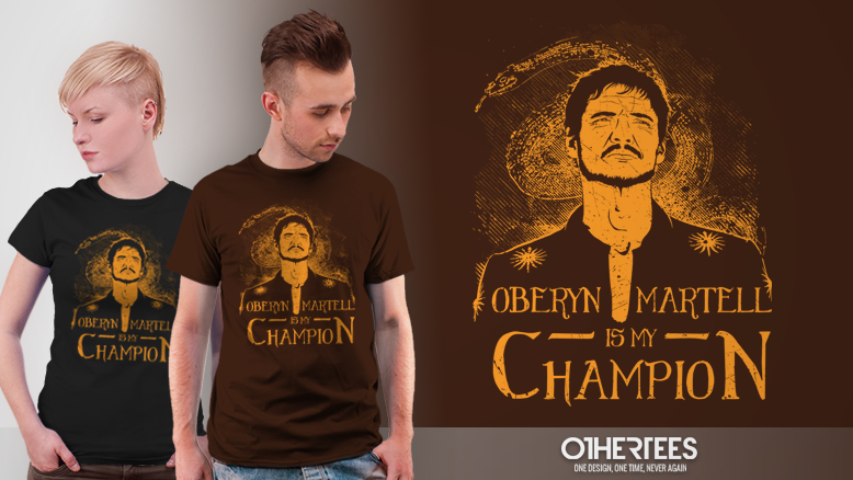 Oberyn is my Champion