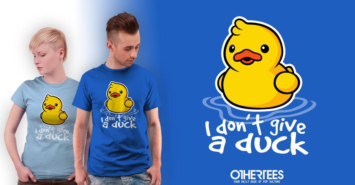 I Don't Give a Duck