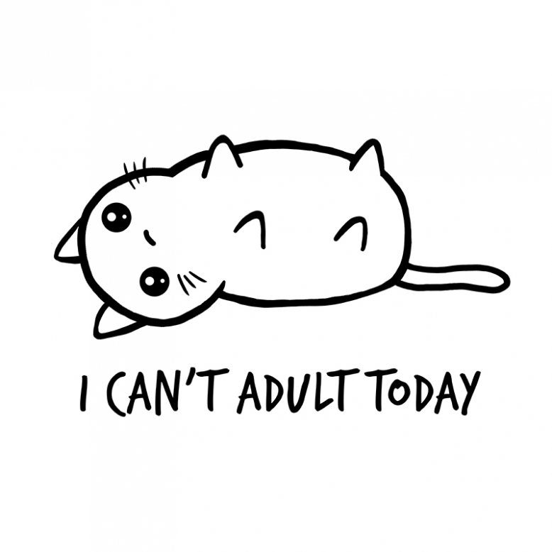 I Can't Adult Today