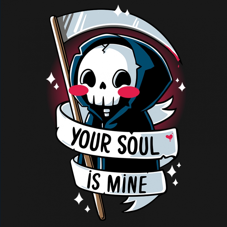 Your soul is mine!