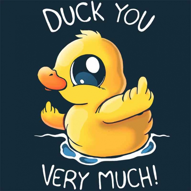 Duck you very much!