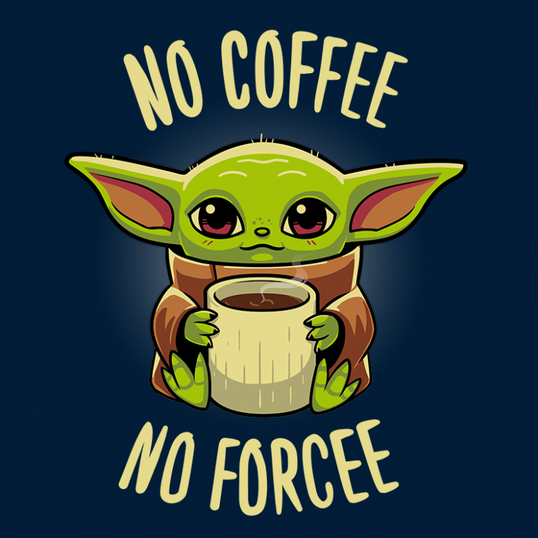 No coffee no forcee