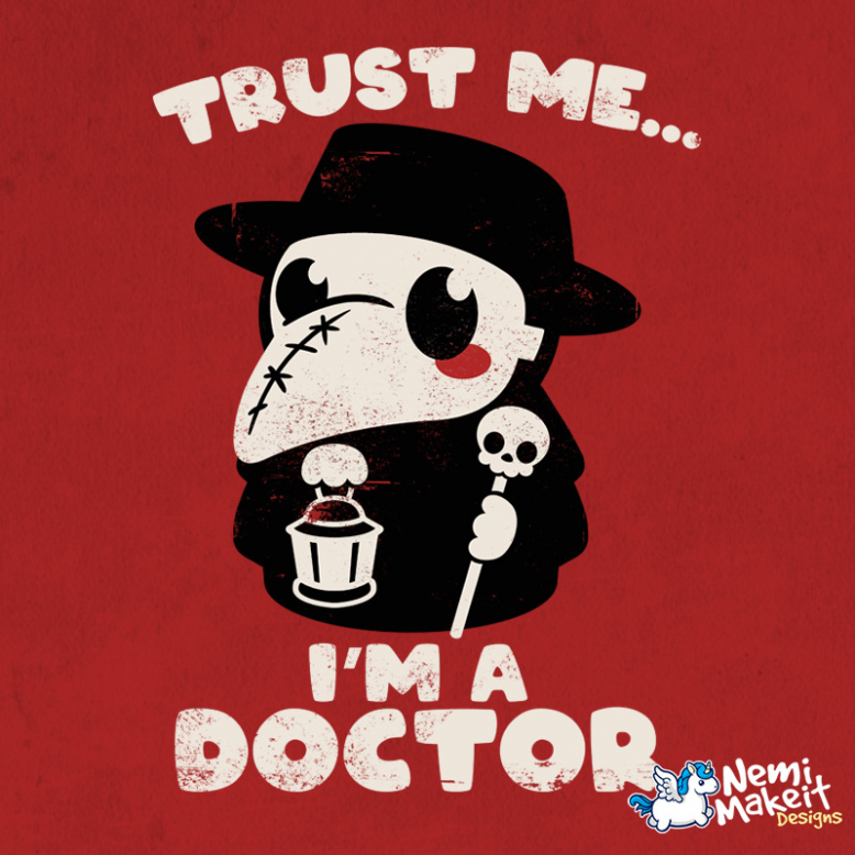 Trust a plague doctor