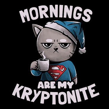 Mornings Are My Kryptonite