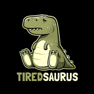 Tiredsaurus