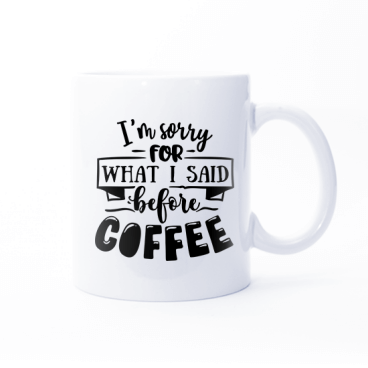 Sorry Before Coffee