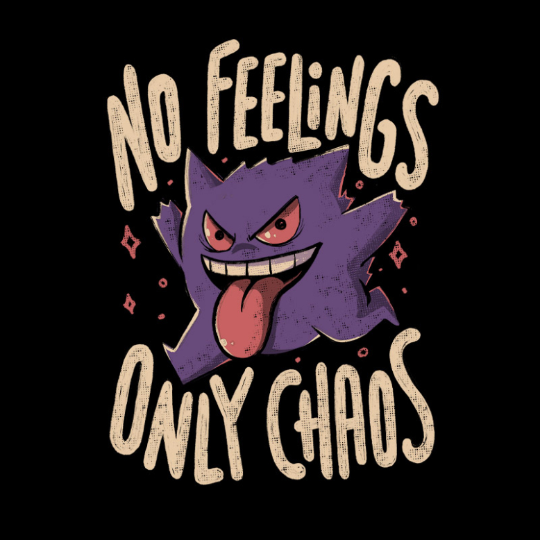 No Feelings Only Chaos
