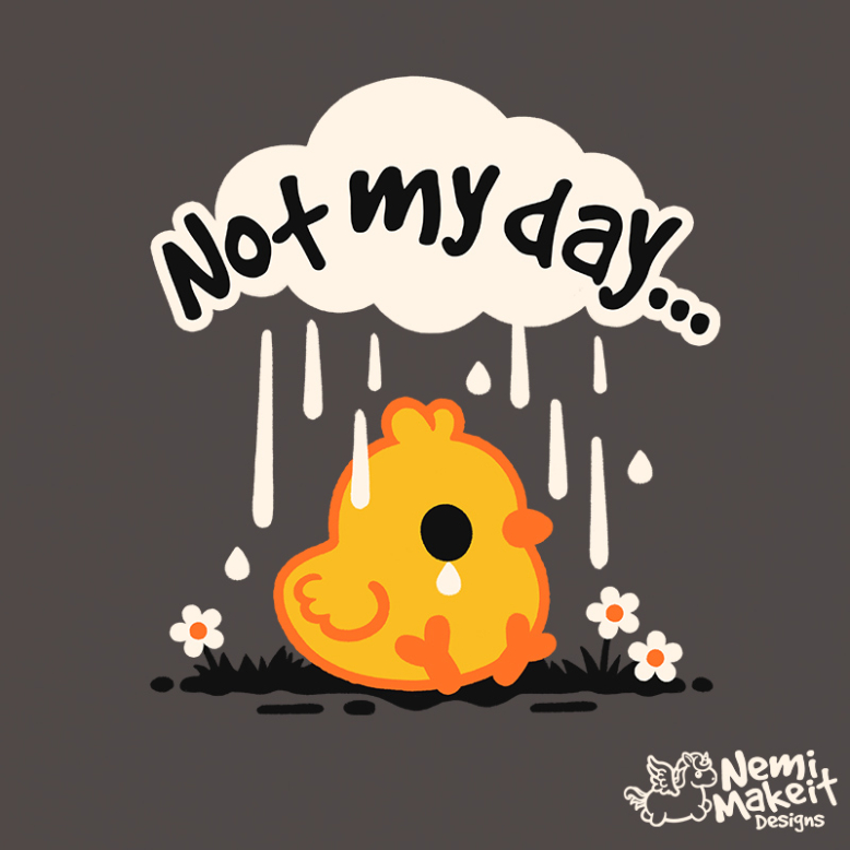 Not my day chick
