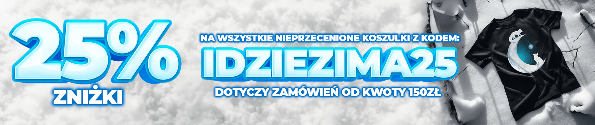 Zimowa promocja z kodem:IDZIEZIMA25 Nieprzecenione koszulki -25%