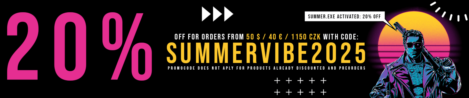 20% off for orders from 50$ 40e 1150czk with code: SUMMERVIBE2025