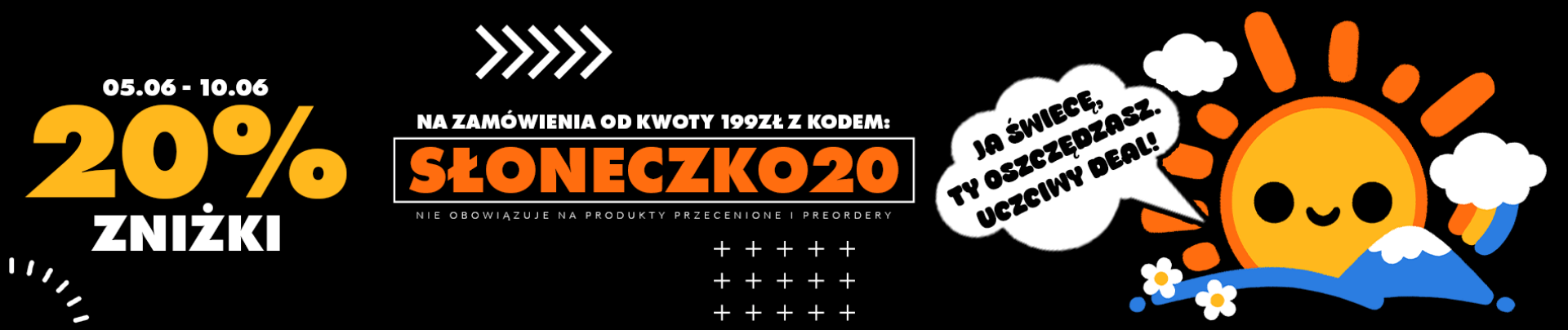 Kod: słoneczko20 -20% na zamówienie od kwoty 199zł