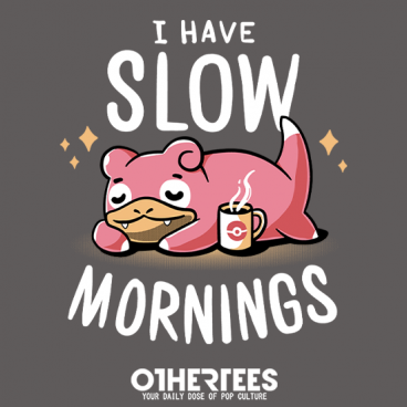 Slow mornings