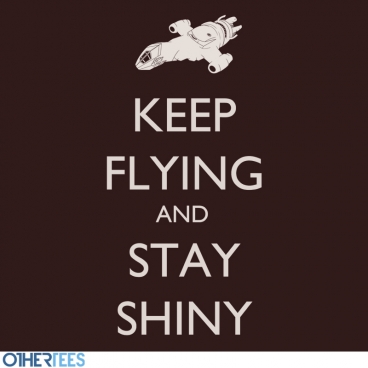 Keep Flying and Stay Shiny