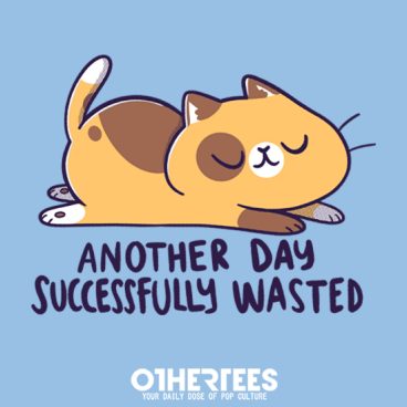 Another Day Successfully Wasted