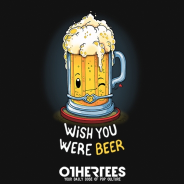 Wish You Were BEER