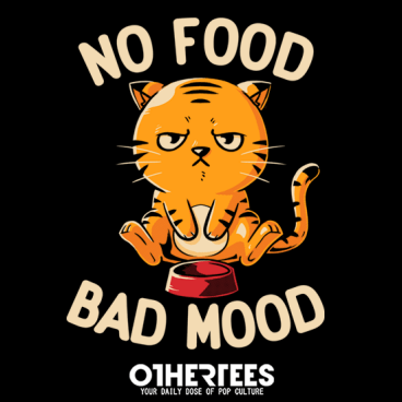 No Food Bad Mood