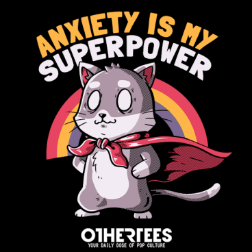 Anxiety is My Superpower