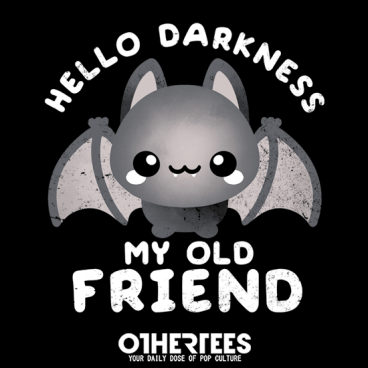 Darkness my old friend