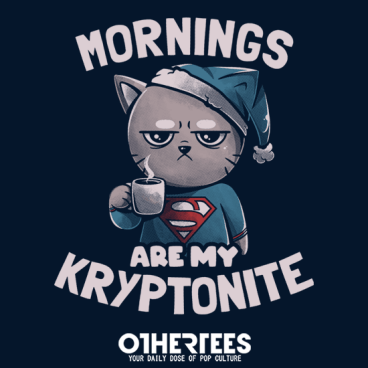 Mornings Are My Kryptonite