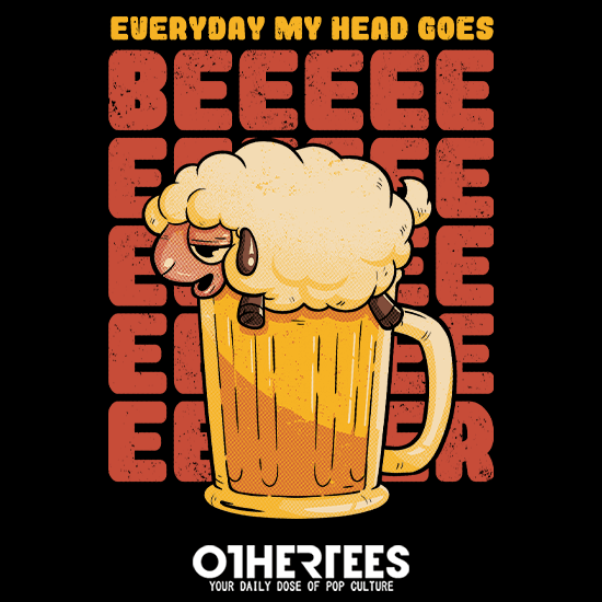 Everyday My Head Goes BEER