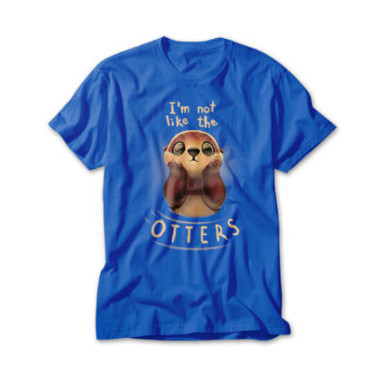 I'm not like the otters