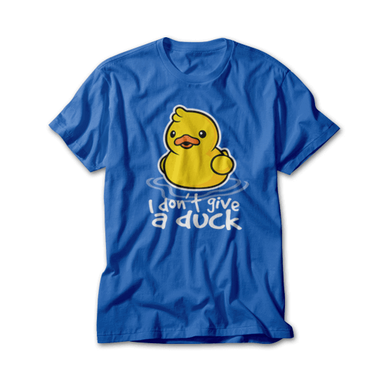 I Don't Give a Duck