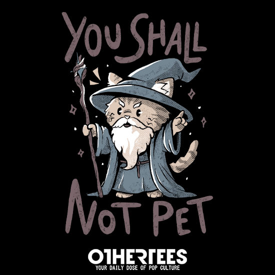You Shall Not Pet