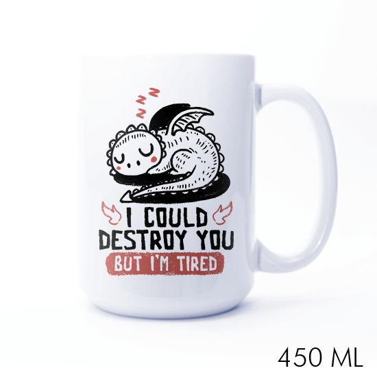 I Could Destroy You But Im Tired