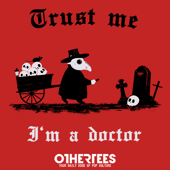 Trust me I'm a doctor