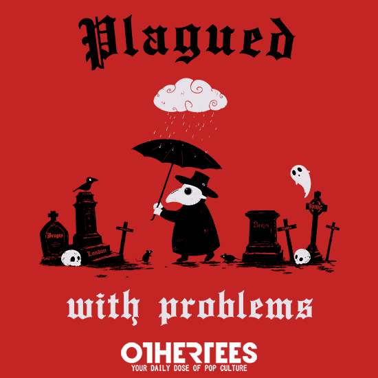 Plagued with problems
