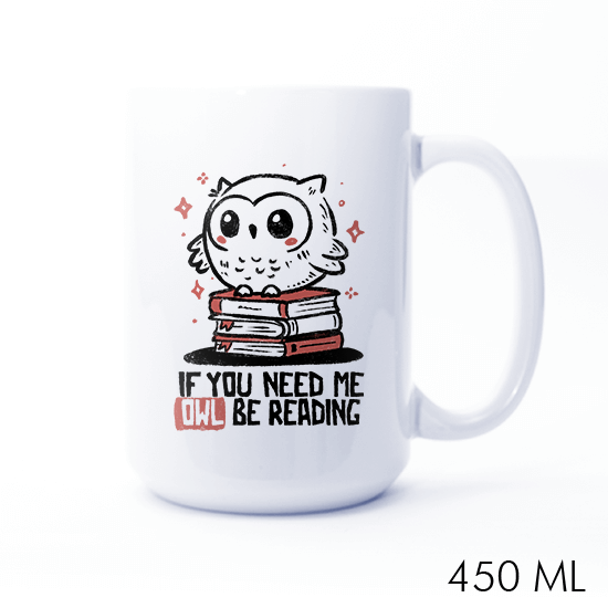 If You Need Me Owl Be Reading